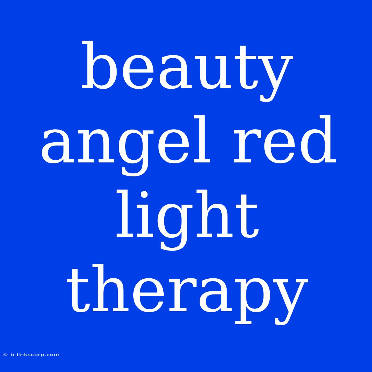 Beauty Angel Red Light Therapy