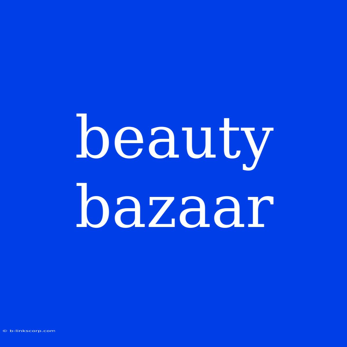 Beauty Bazaar