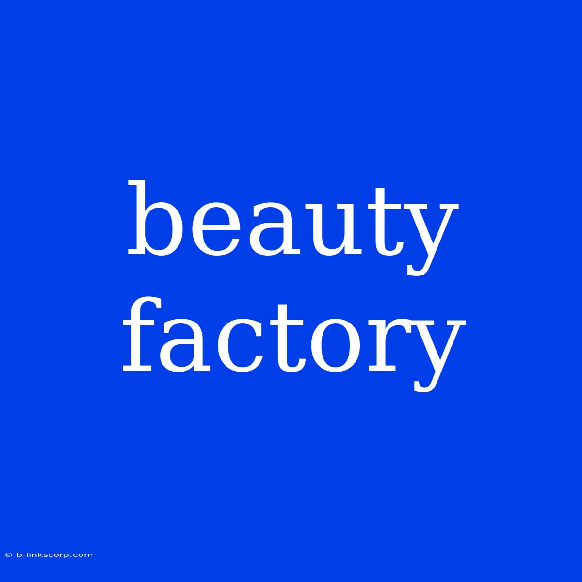 Beauty Factory