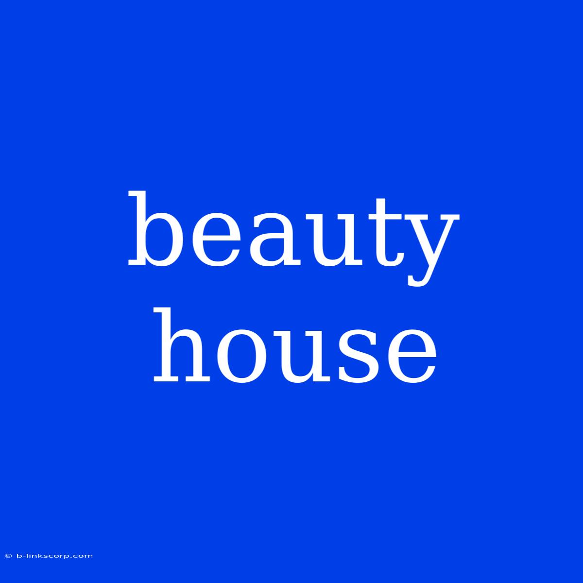 Beauty House