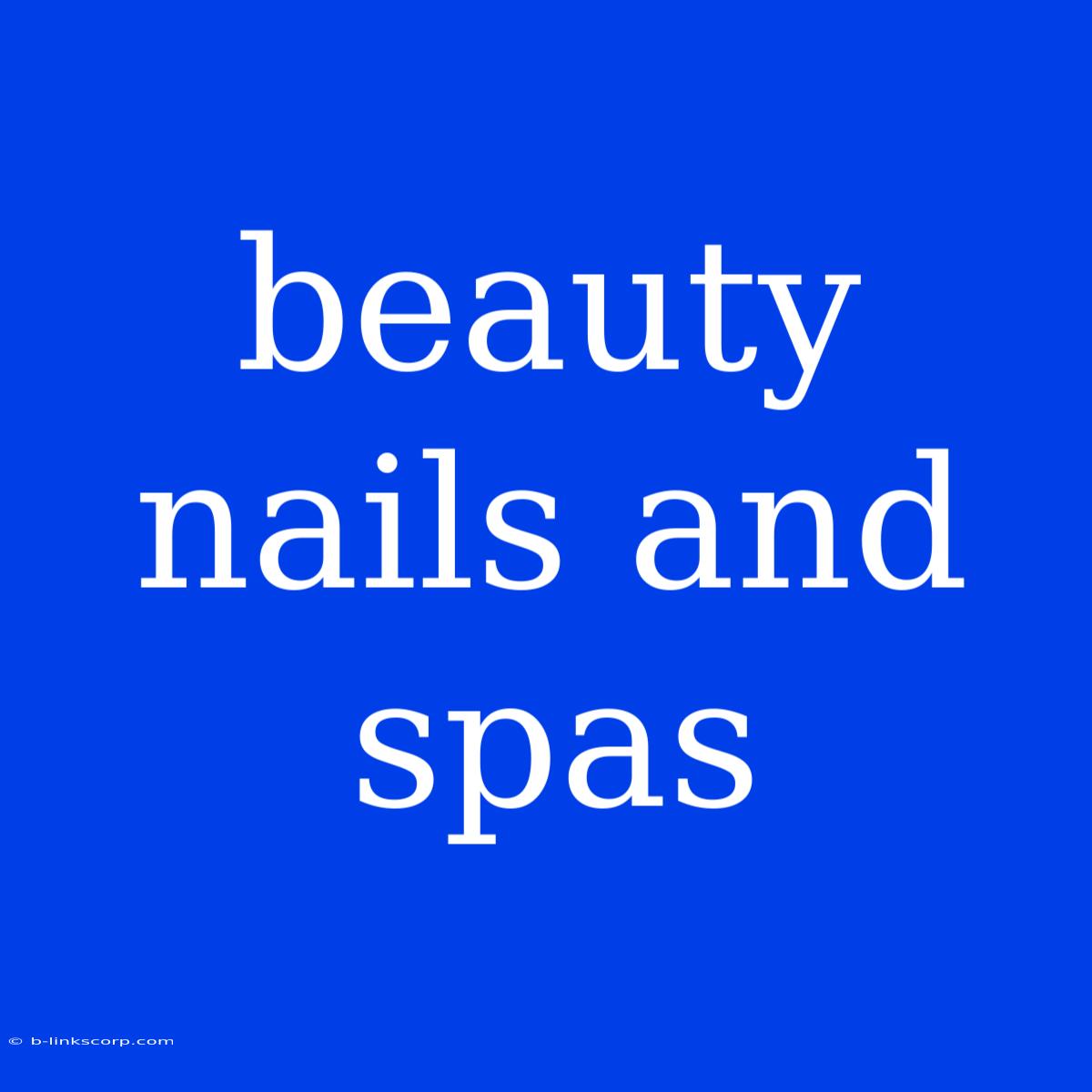 Beauty Nails And Spas