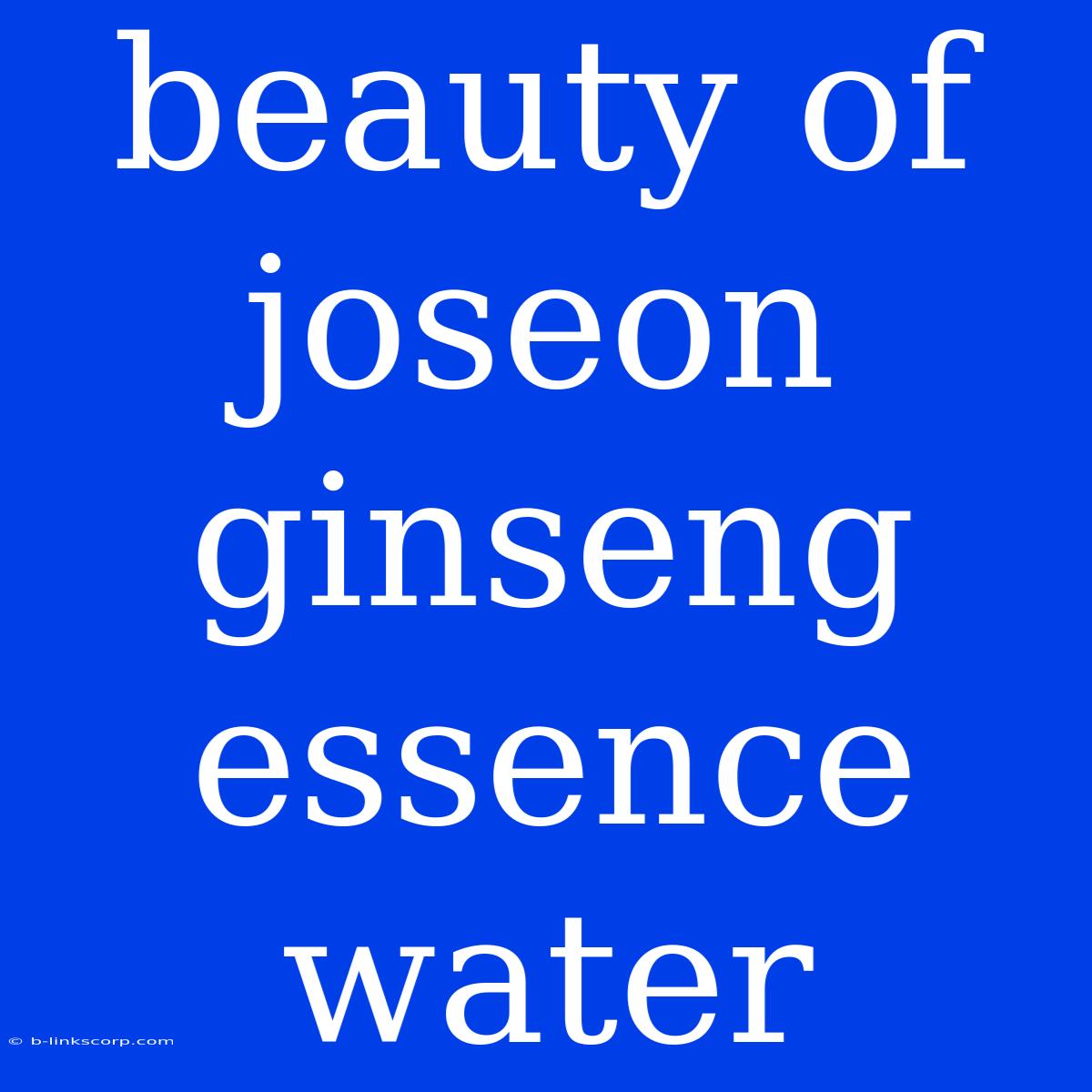 Beauty Of Joseon Ginseng Essence Water