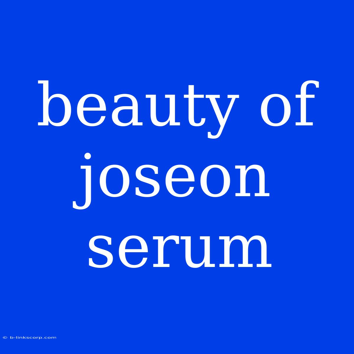 Beauty Of Joseon Serum