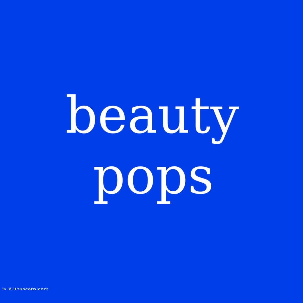 Beauty Pops