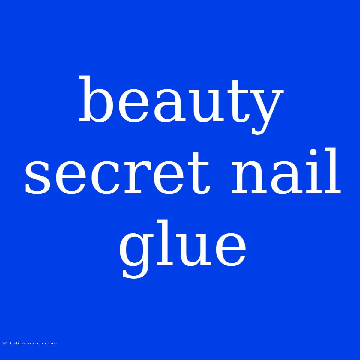 Beauty Secret Nail Glue