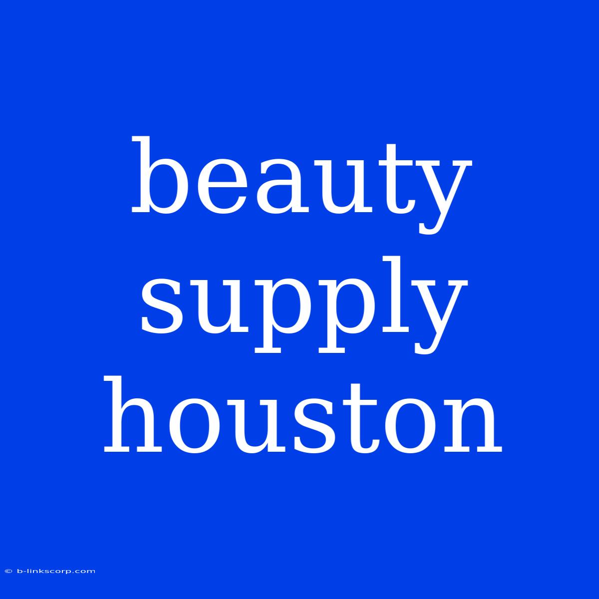 Beauty Supply Houston