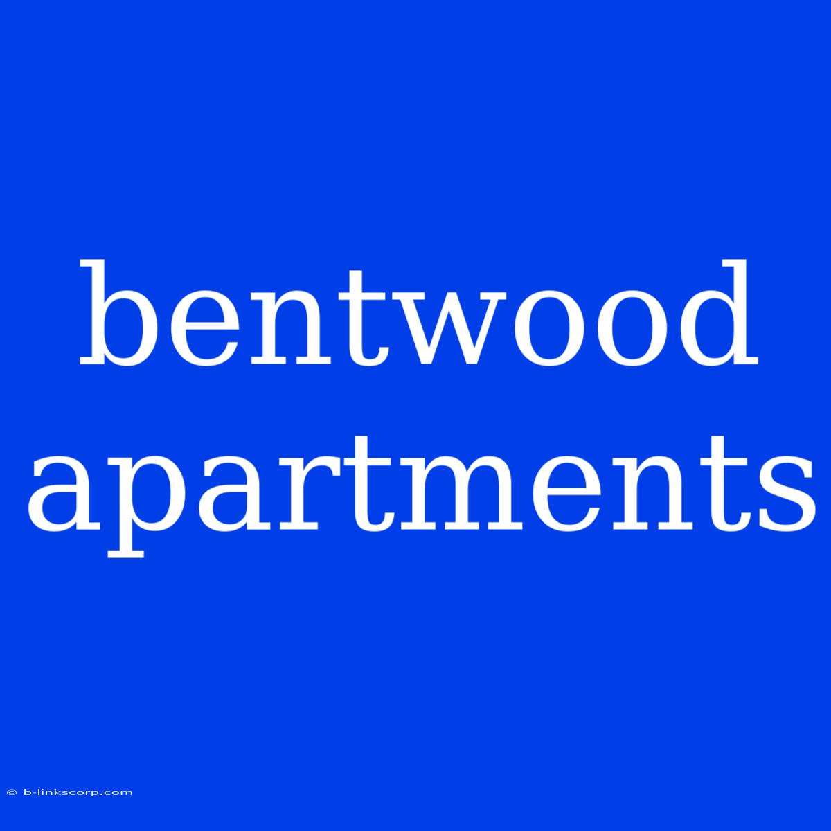 Bentwood Apartments