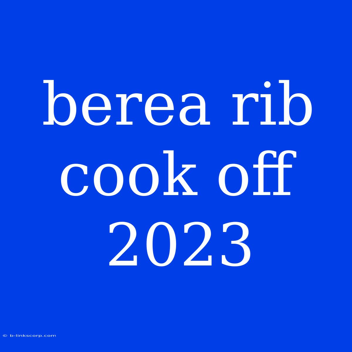 Berea Rib Cook Off 2023