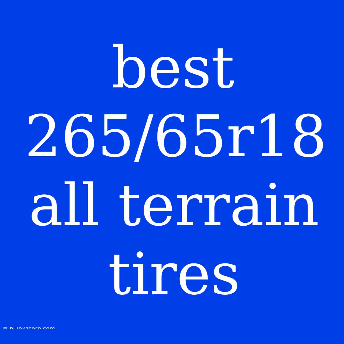 Best 265/65r18 All Terrain Tires