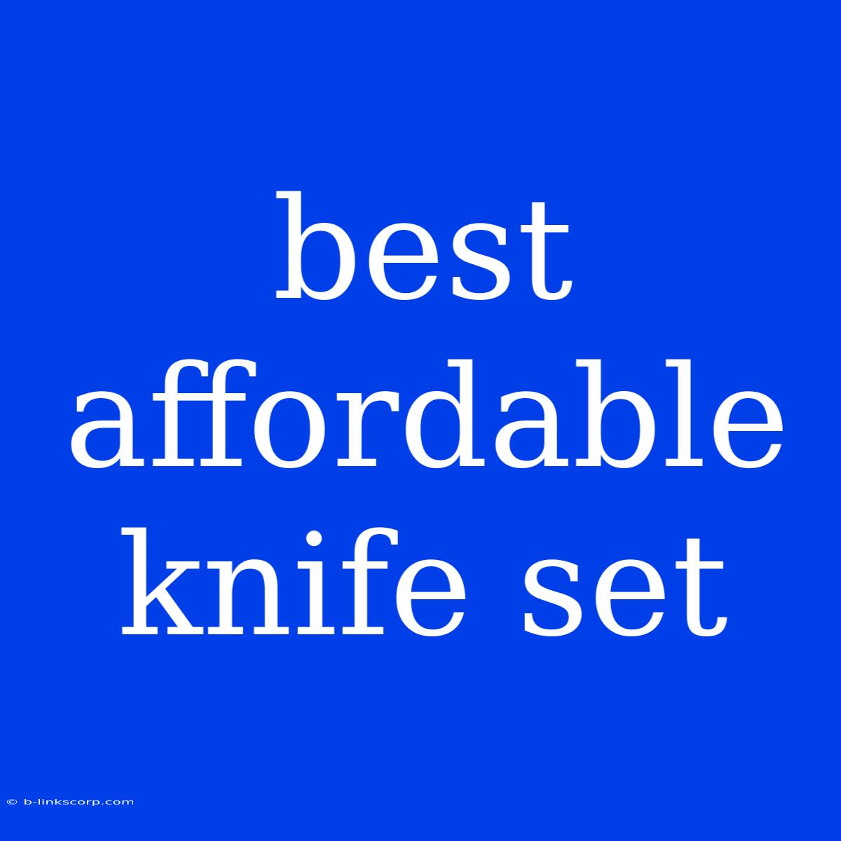 Best Affordable Knife Set