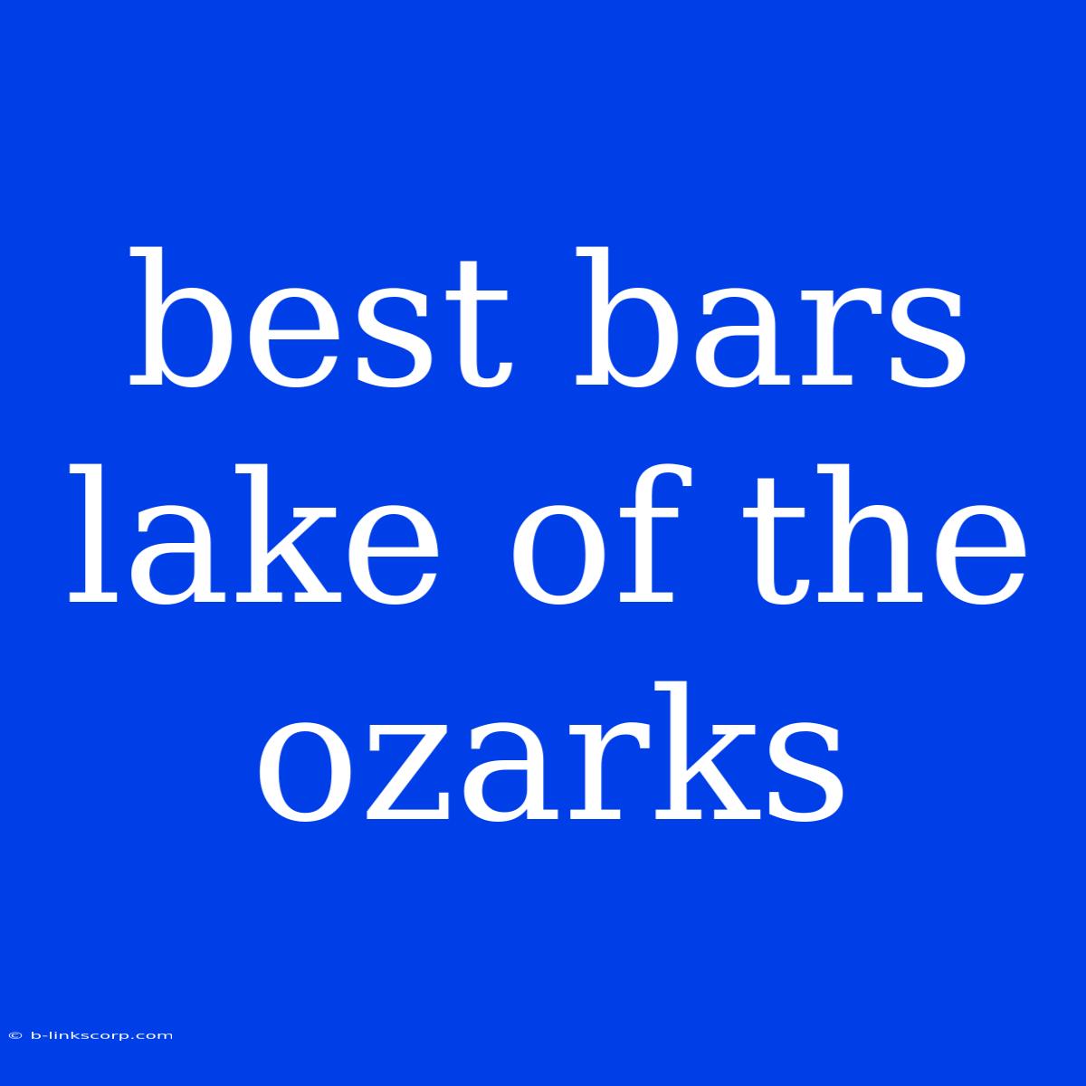 Best Bars Lake Of The Ozarks