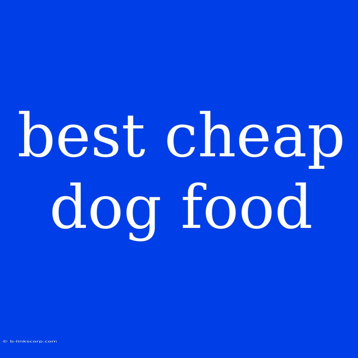 Best Cheap Dog Food