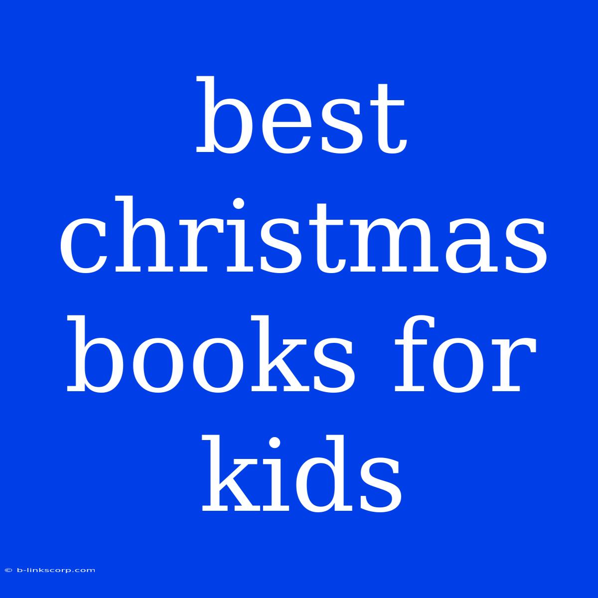 Best Christmas Books For Kids