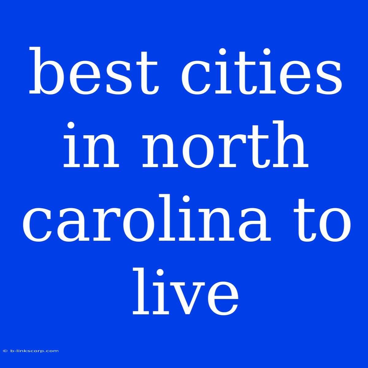 Best Cities In North Carolina To Live