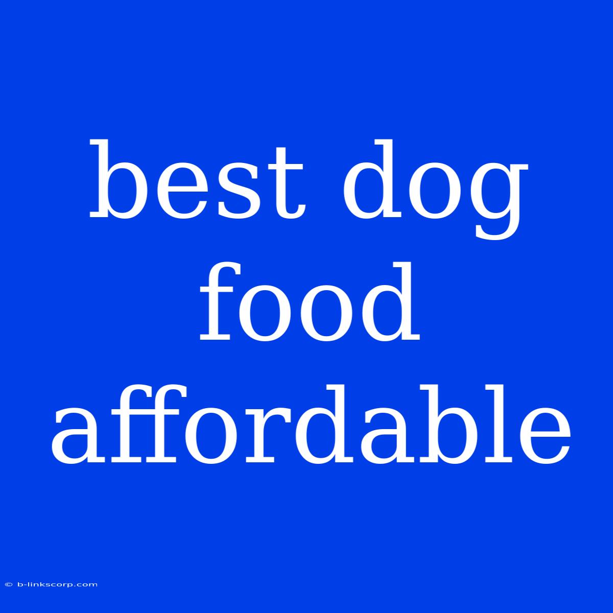 Best Dog Food Affordable