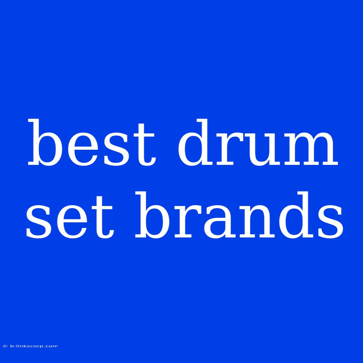 Best Drum Set Brands