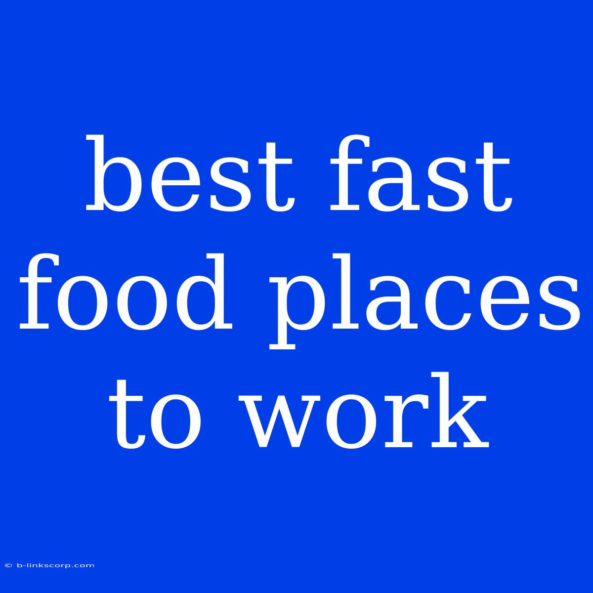 Best Fast Food Places To Work