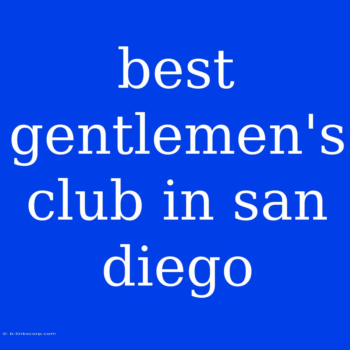 Best Gentlemen's Club In San Diego