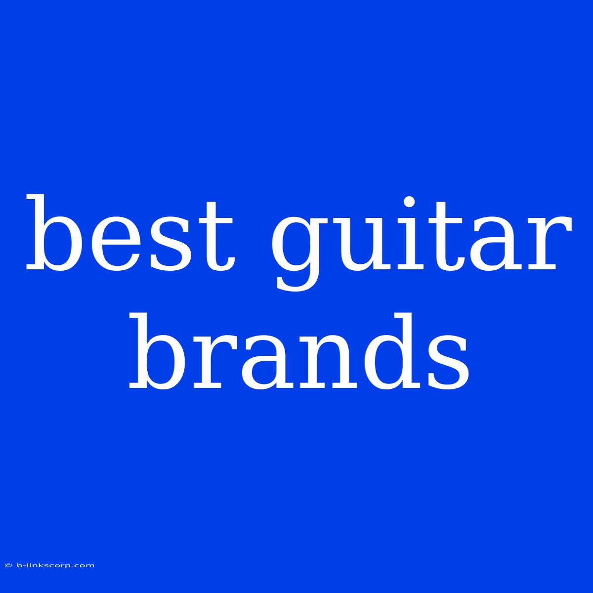 Best Guitar Brands