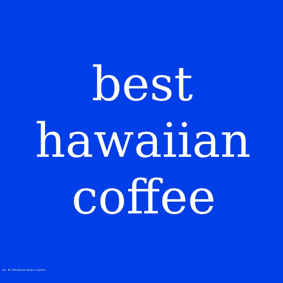 Best Hawaiian Coffee