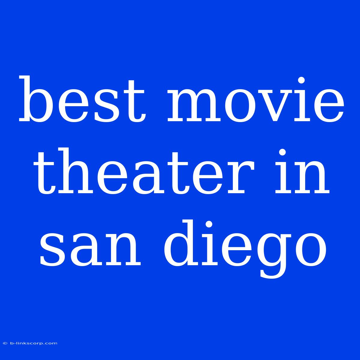 Best Movie Theater In San Diego