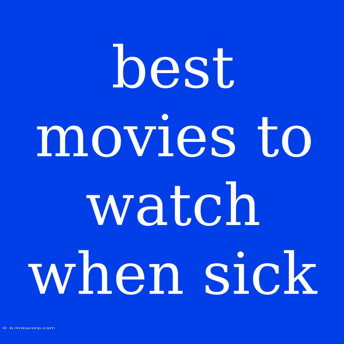 Best Movies To Watch When Sick