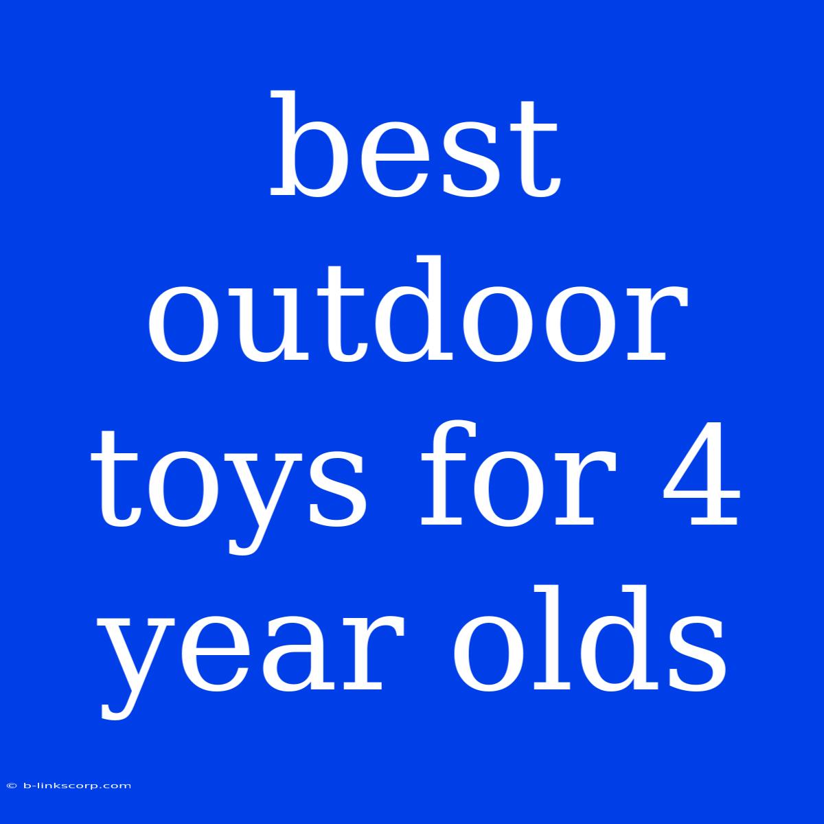 Best Outdoor Toys For 4 Year Olds