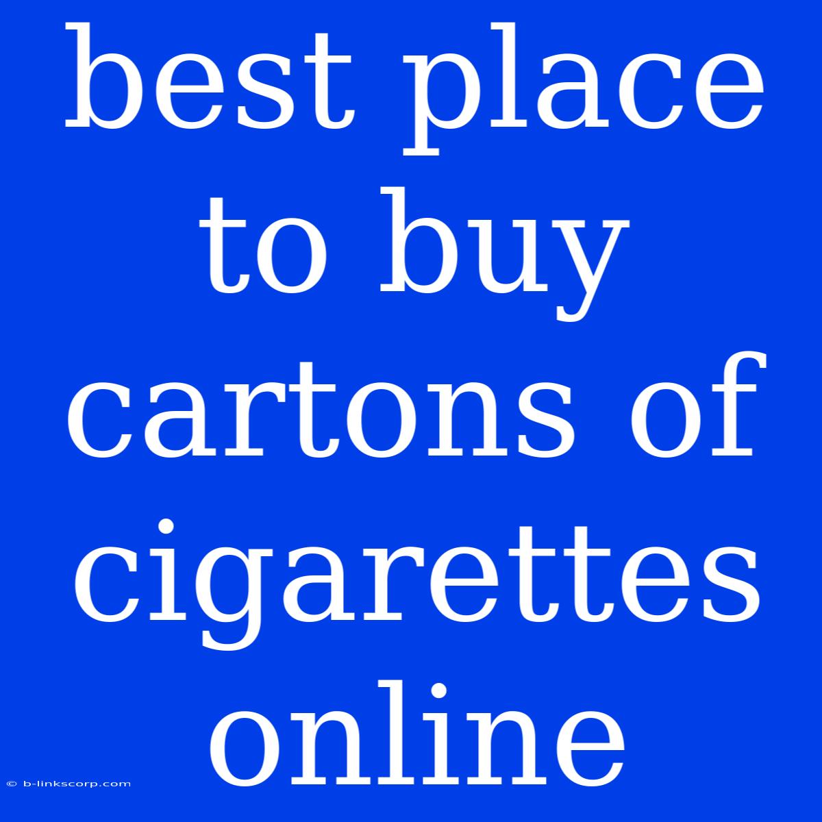 Best Place To Buy Cartons Of Cigarettes Online