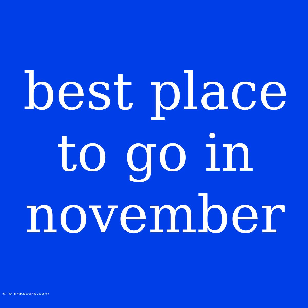 Best Place To Go In November