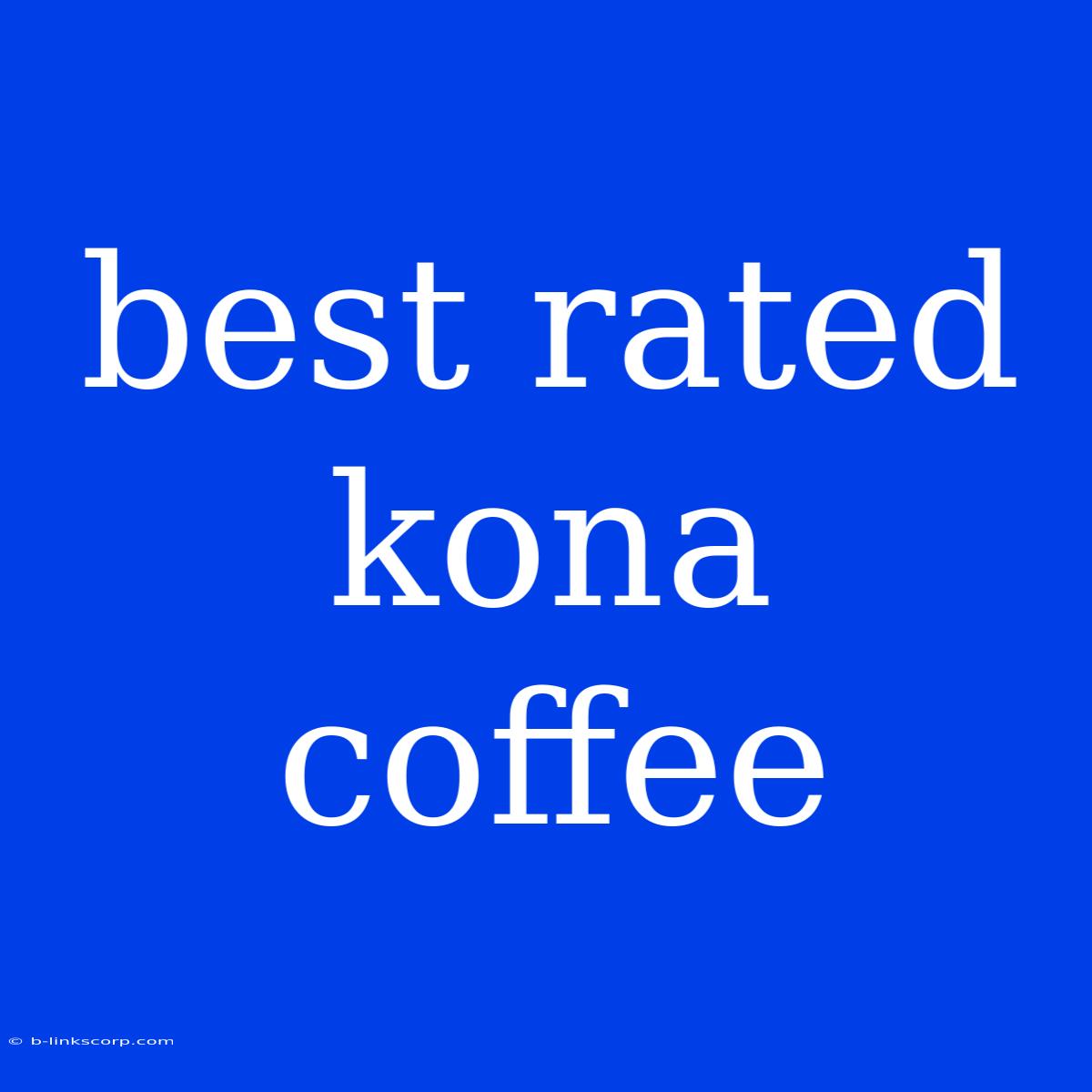 Best Rated Kona Coffee