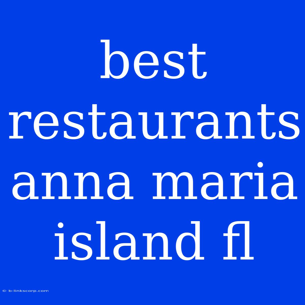 Best Restaurants Anna Maria Island Fl