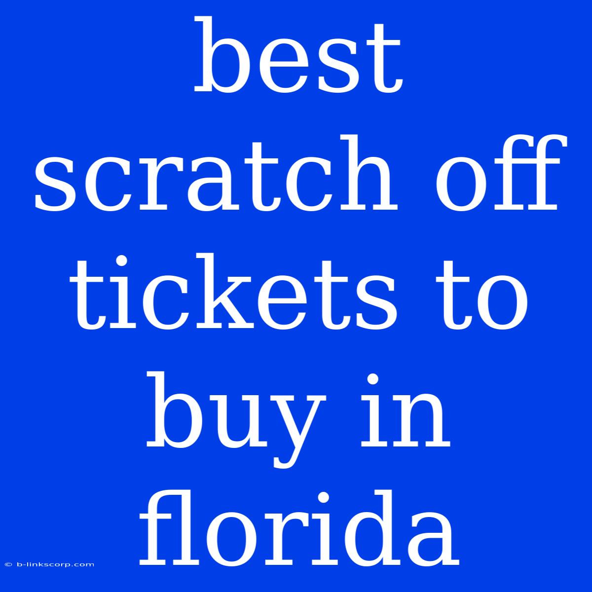 Best Scratch Off Tickets To Buy In Florida