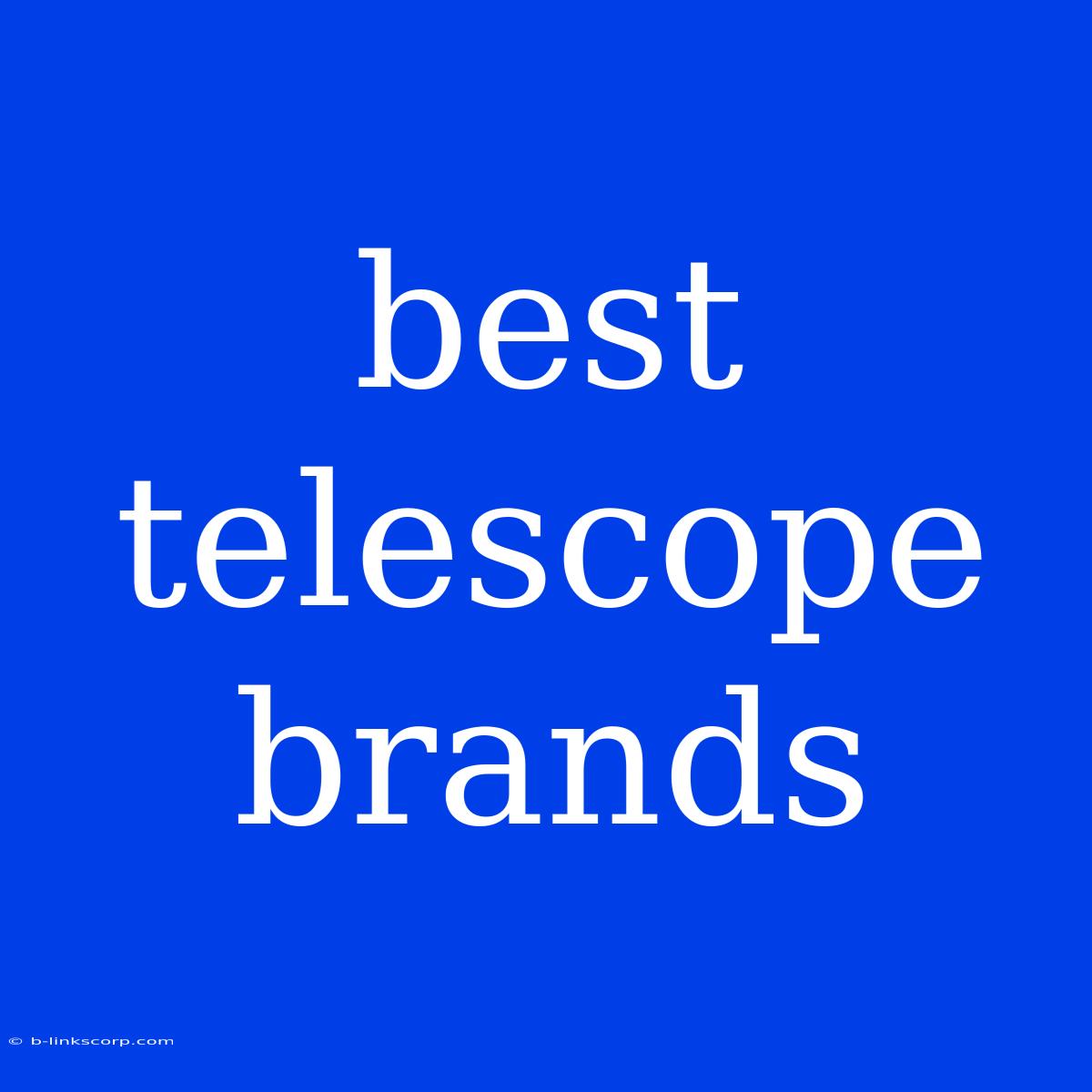 Best Telescope Brands