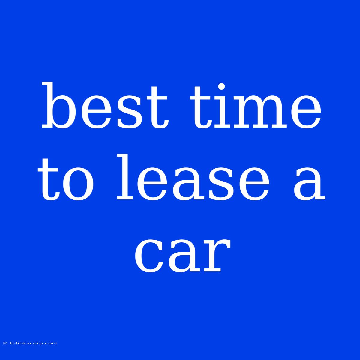 Best Time To Lease A Car