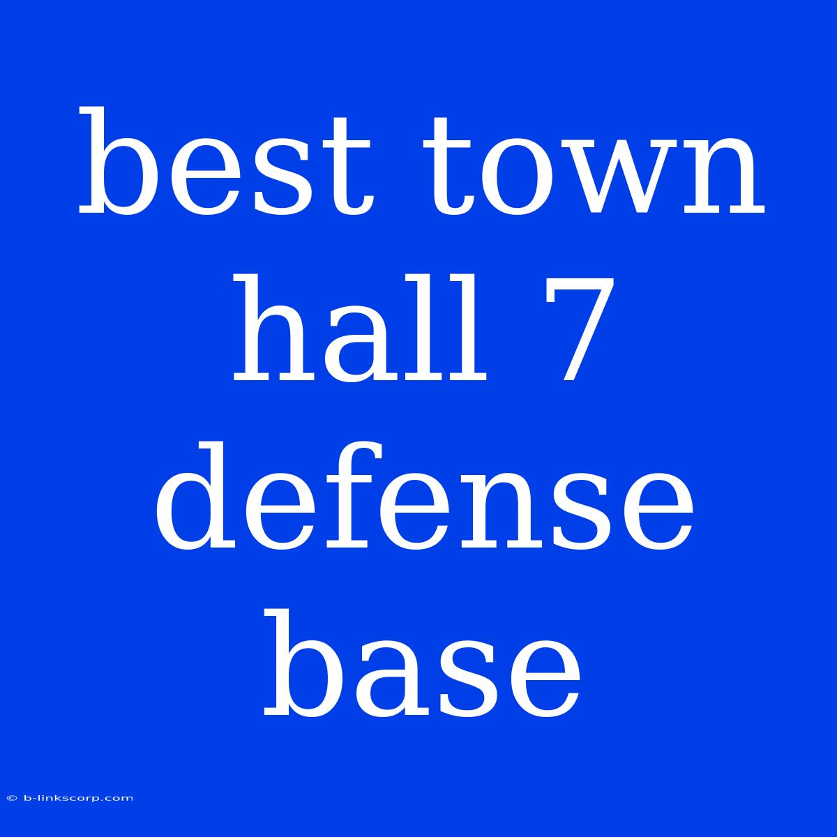 Best Town Hall 7 Defense Base