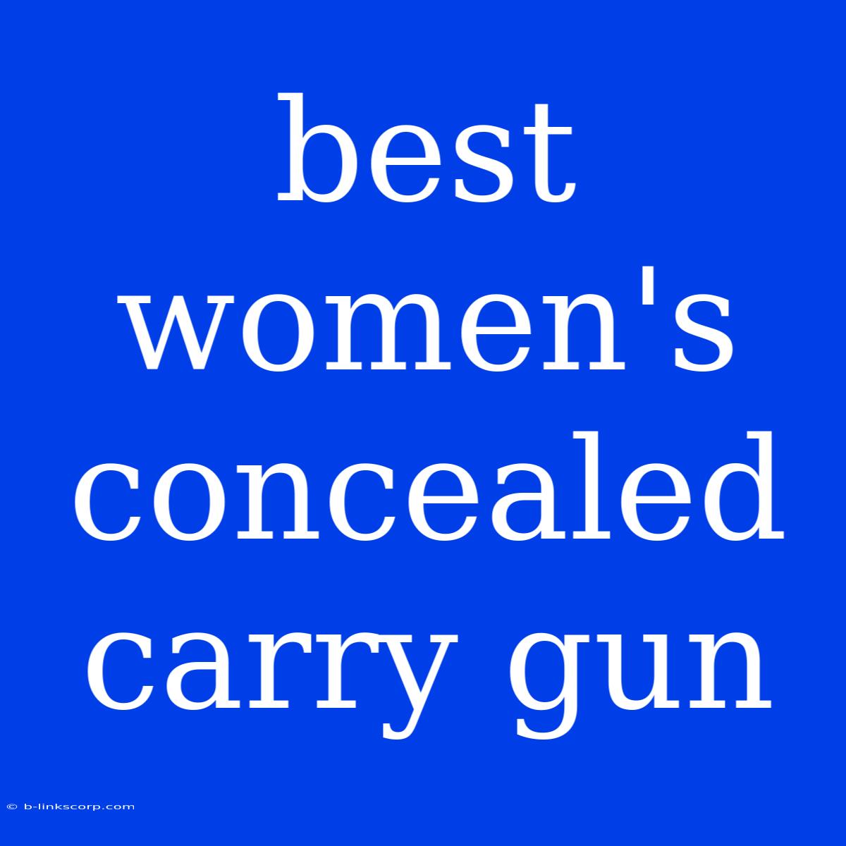 Best Women's Concealed Carry Gun