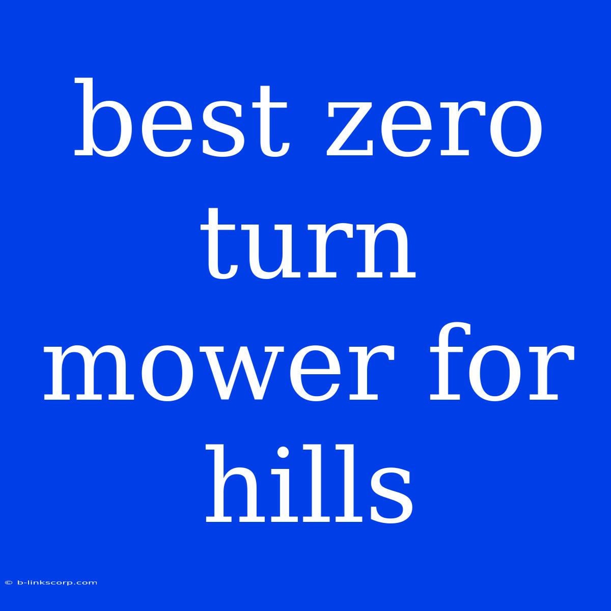 Best Zero Turn Mower For Hills