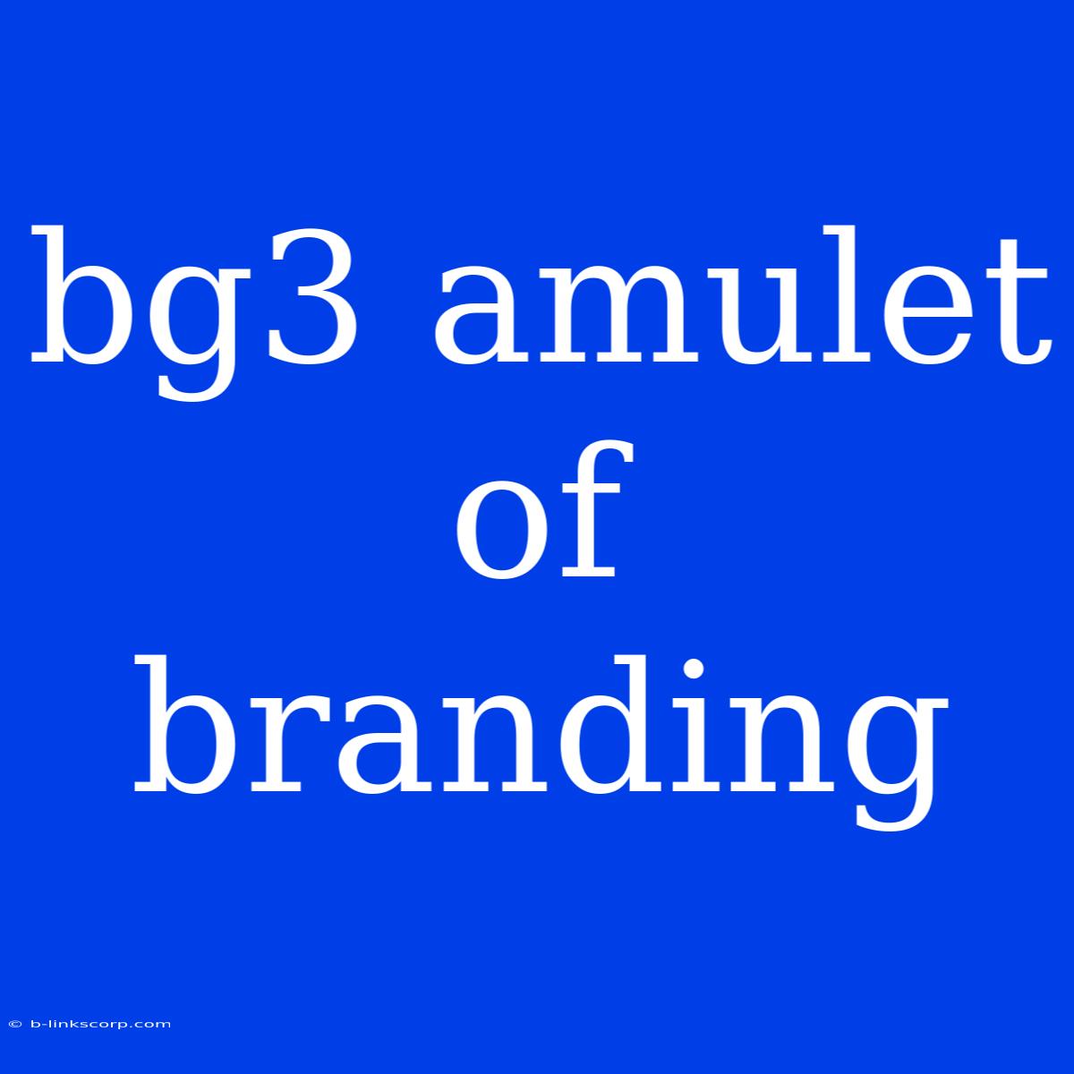 Bg3 Amulet Of Branding