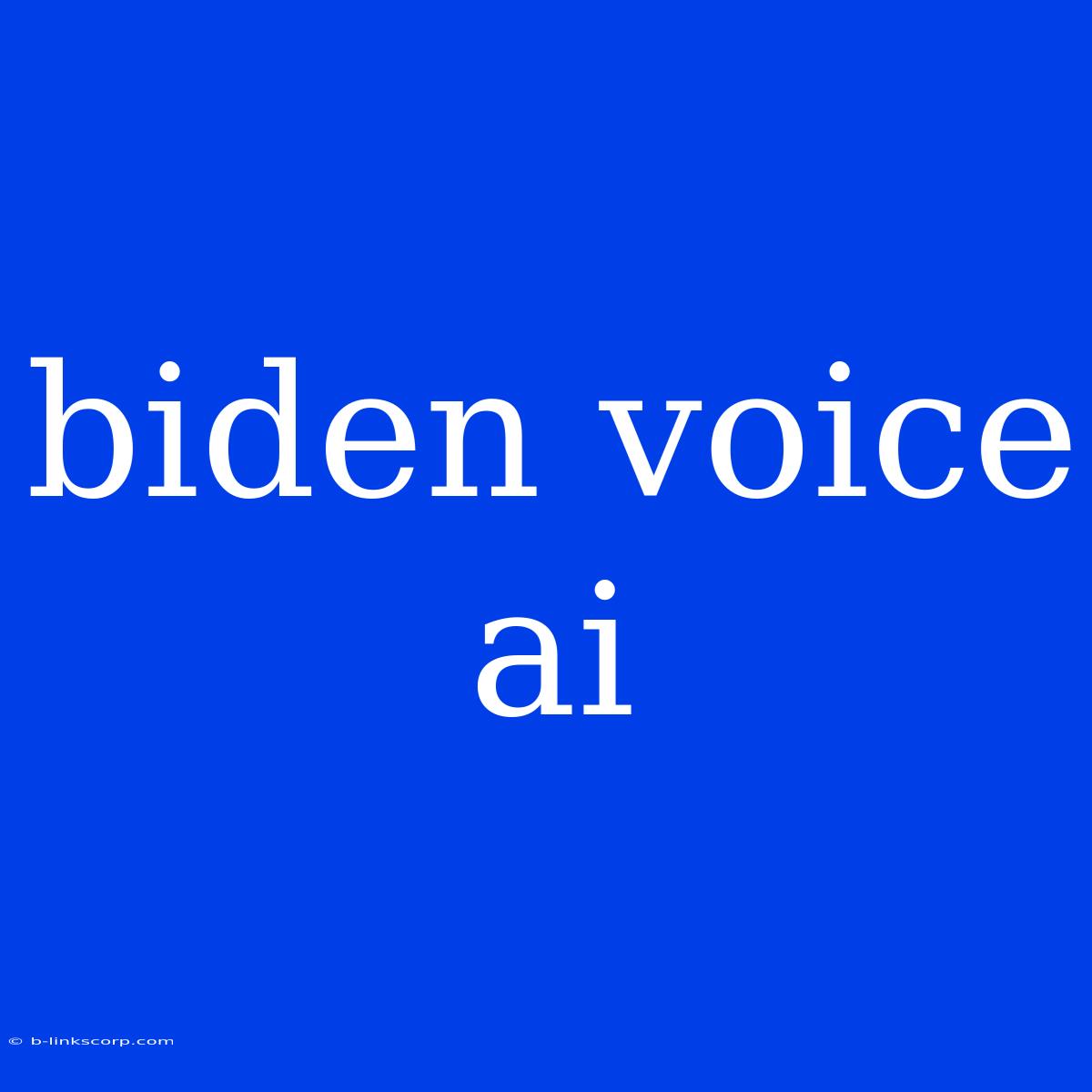 Biden Voice Ai