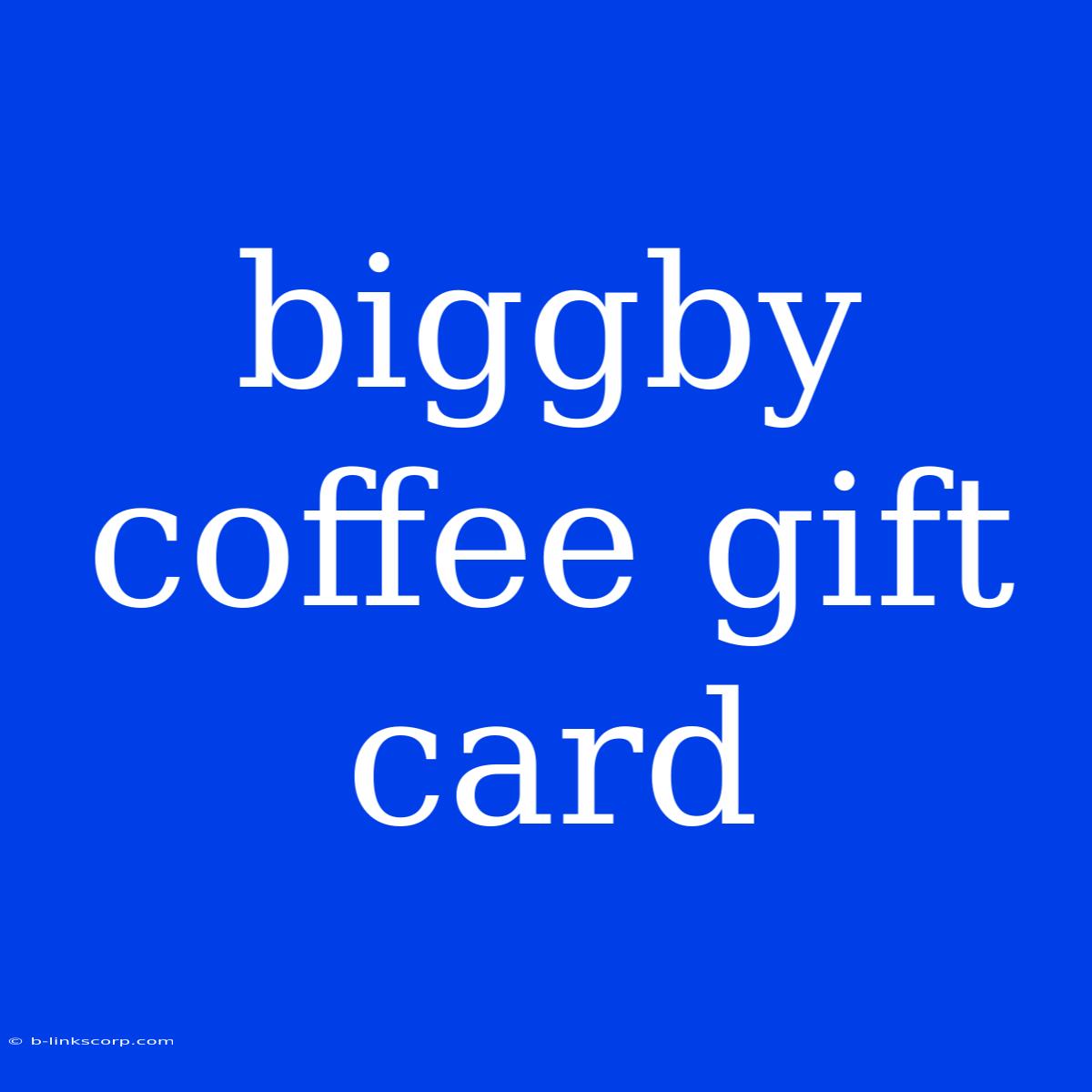 Biggby Coffee Gift Card