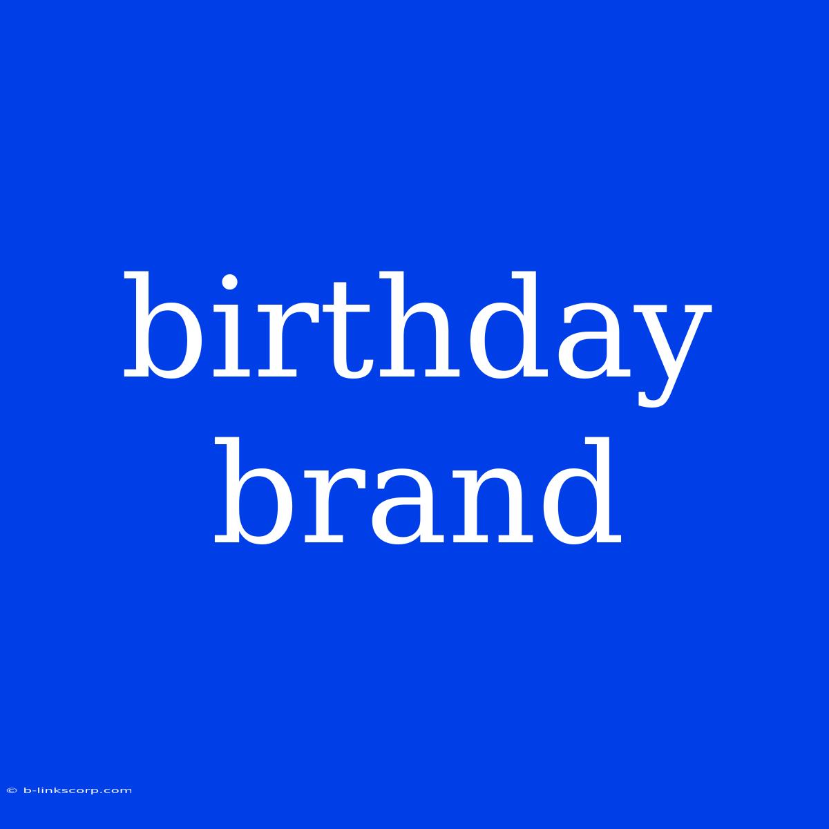 Birthday Brand