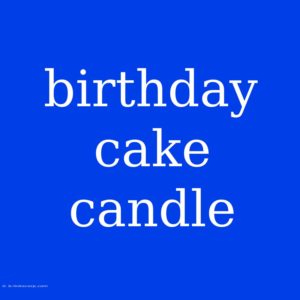 Birthday Cake Candle