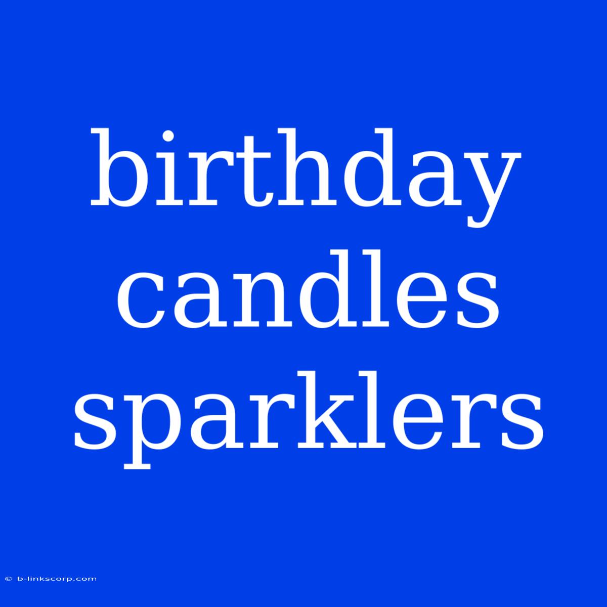 Birthday Candles Sparklers