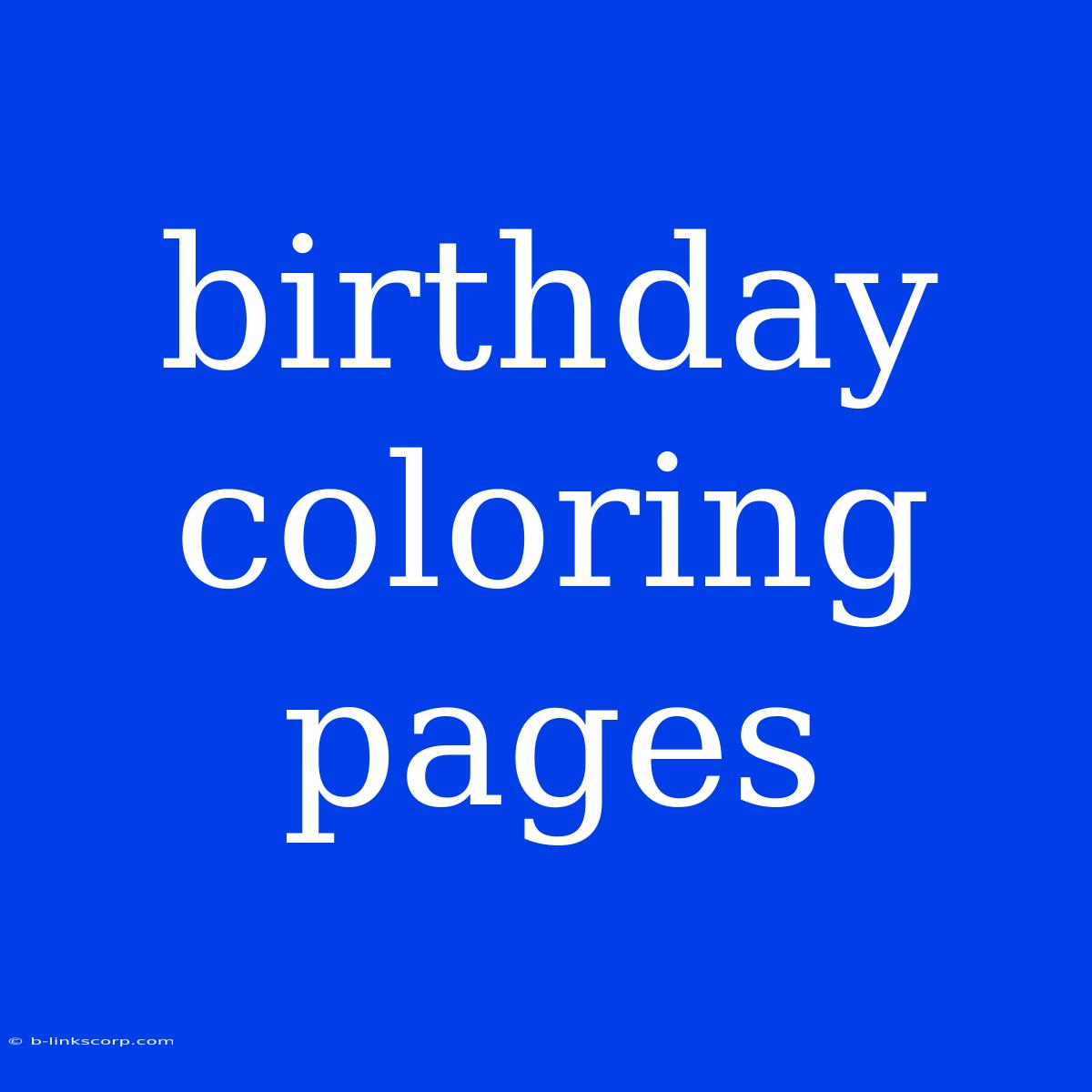 Birthday Coloring Pages