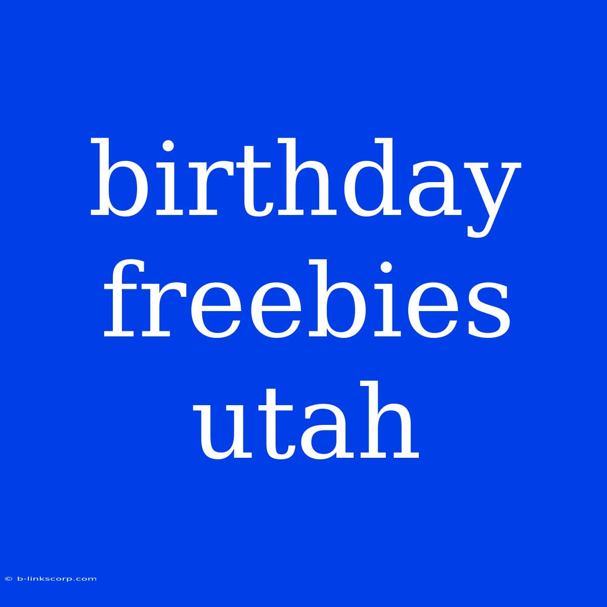 Birthday Freebies Utah