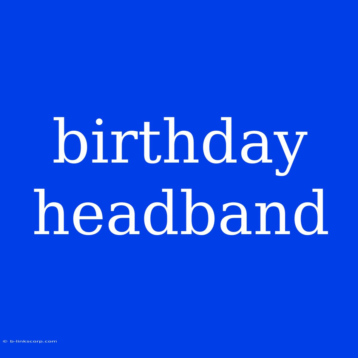 Birthday Headband