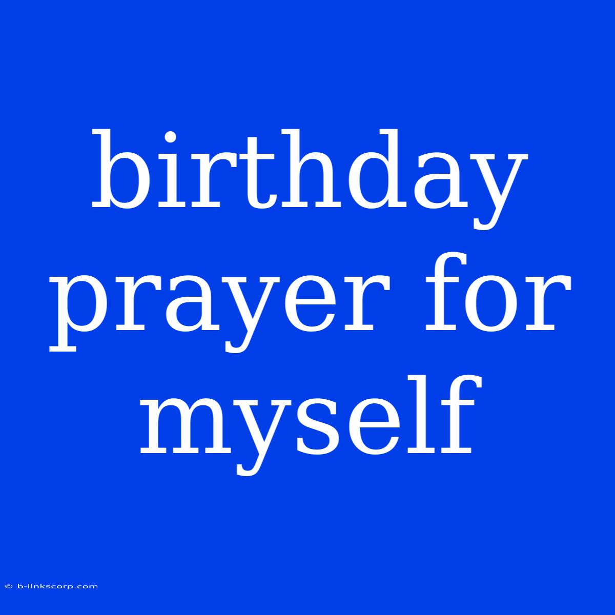 Birthday Prayer For Myself