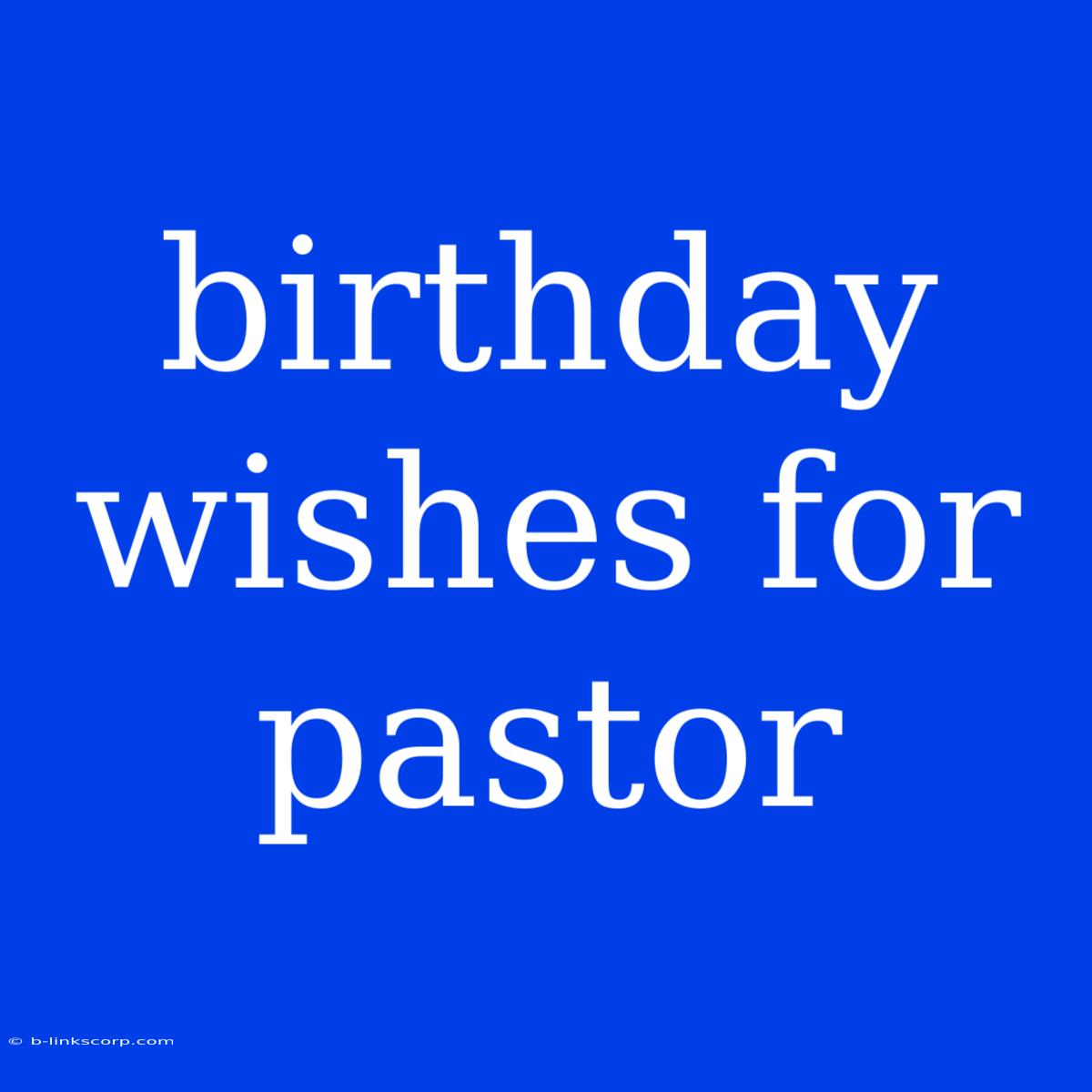 Birthday Wishes For Pastor