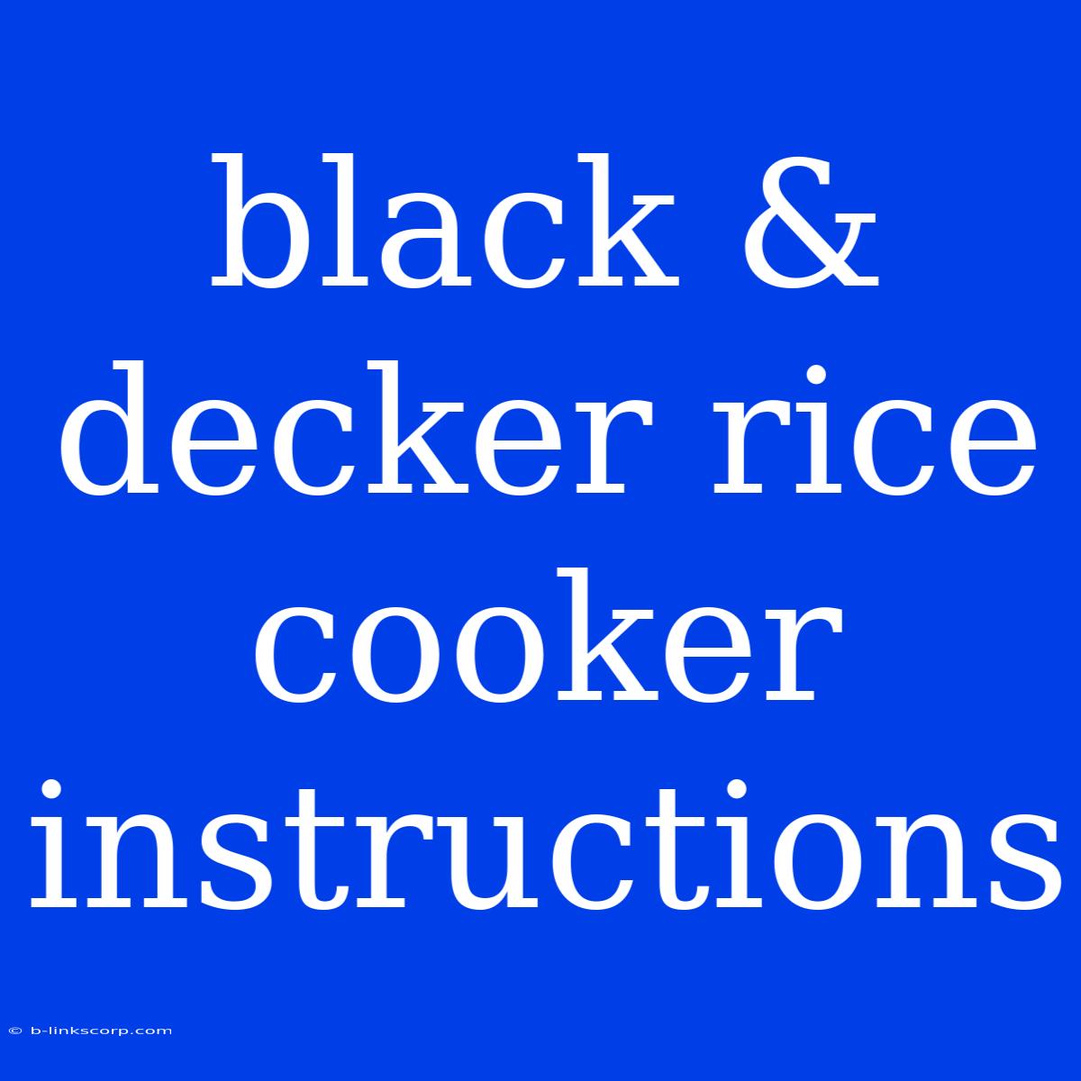 Black & Decker Rice Cooker Instructions