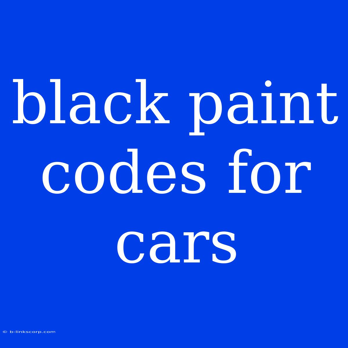 Black Paint Codes For Cars